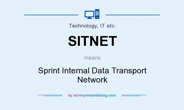 What does SITNET mean? It stands for Sprint Internal Data Transport Network