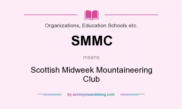 What does SMMC mean? It stands for Scottish Midweek Mountaineering Club