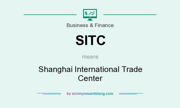 What does SITC mean? It stands for Shanghai International Trade Center