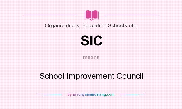 What does SIC mean? It stands for School Improvement Council