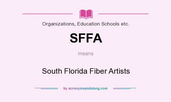 What does SFFA mean? It stands for South Florida Fiber Artists
