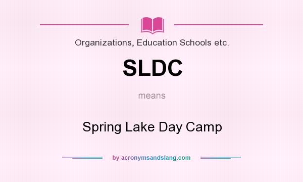 What does SLDC mean? It stands for Spring Lake Day Camp