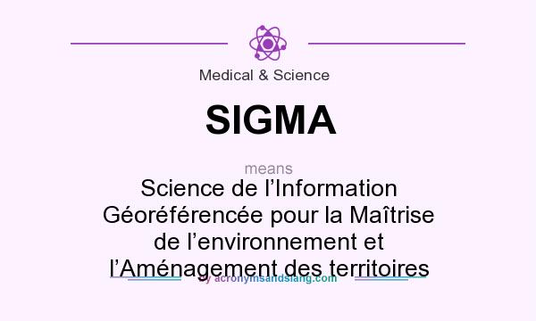 What does SIGMA mean? It stands for Science de l’Information Géoréférencée pour la Maîtrise de l’environnement et l’Aménagement des territoires