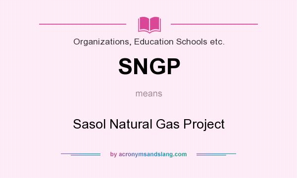 What does SNGP mean? It stands for Sasol Natural Gas Project