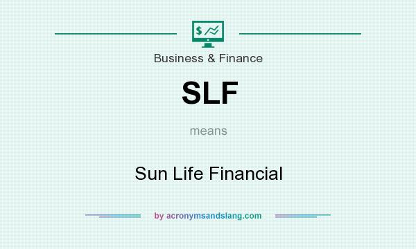 What does SLF mean? It stands for Sun Life Financial