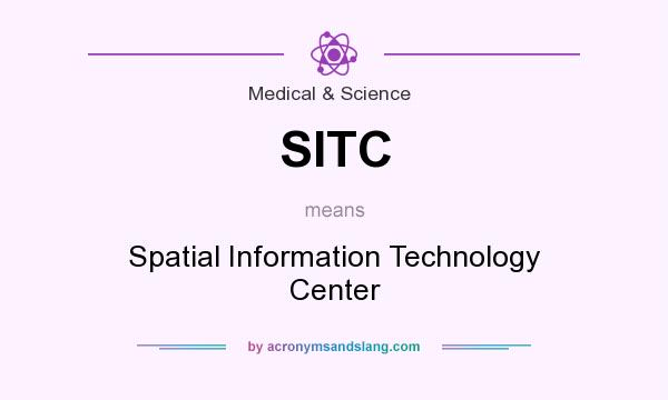 What does SITC mean? It stands for Spatial Information Technology Center