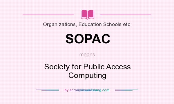 What does SOPAC mean? It stands for Society for Public Access Computing