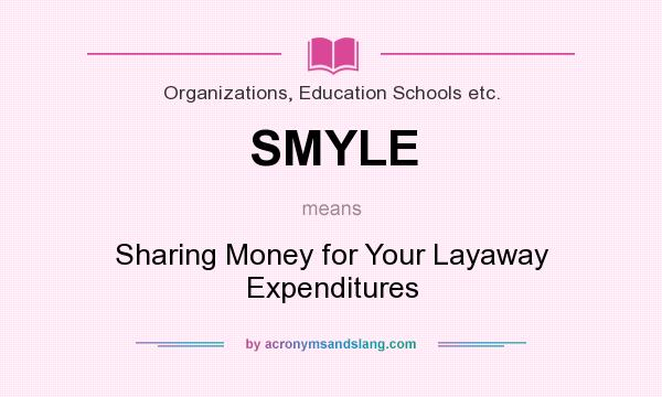 What does SMYLE mean? It stands for Sharing Money for Your Layaway Expenditures