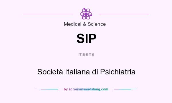 What does SIP mean? It stands for Società Italiana di Psichiatria