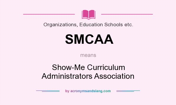What does SMCAA mean? It stands for Show-Me Curriculum Administrators Association