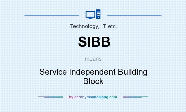What does SIBB mean? It stands for Service Independent Building Block