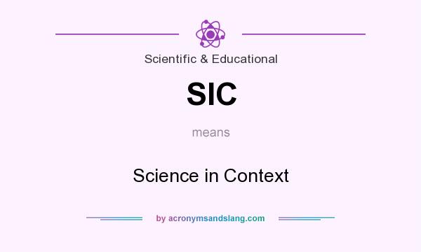 What does SIC mean? It stands for Science in Context