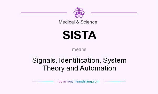 What does SISTA mean? It stands for Signals, Identification, System Theory and Automation