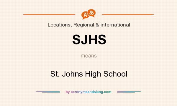 What does SJHS mean? It stands for St. Johns High School