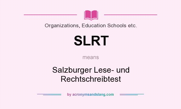 What does SLRT mean? It stands for Salzburger Lese- und Rechtschreibtest
