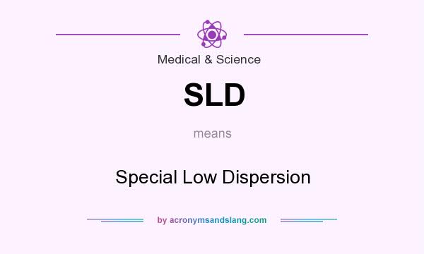 What does SLD mean? It stands for Special Low Dispersion