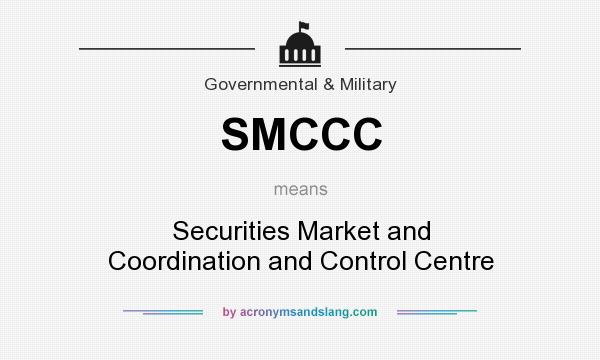 What does SMCCC mean? It stands for Securities Market and Coordination and Control Centre