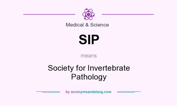 What does SIP mean? It stands for Society for Invertebrate Pathology