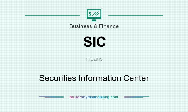 What does SIC mean? It stands for Securities Information Center