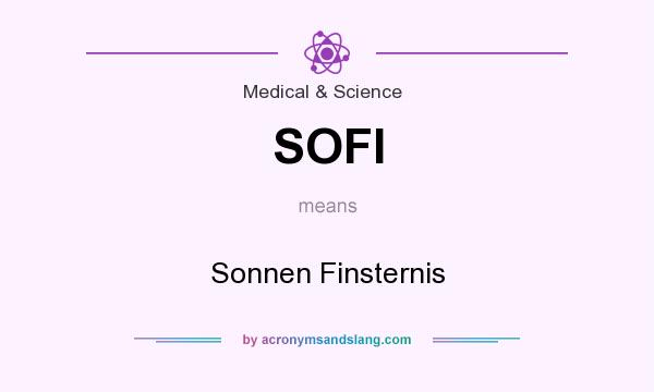 What does SOFI mean? It stands for Sonnen Finsternis
