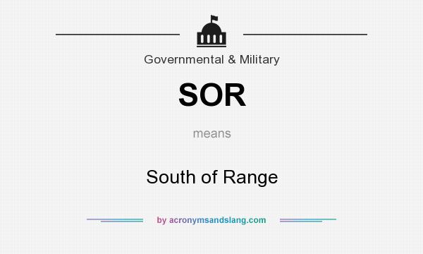 SOR South of Range in Government Military by AcronymsAndSlang com