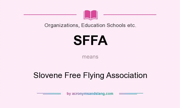 What does SFFA mean? It stands for Slovene Free Flying Association