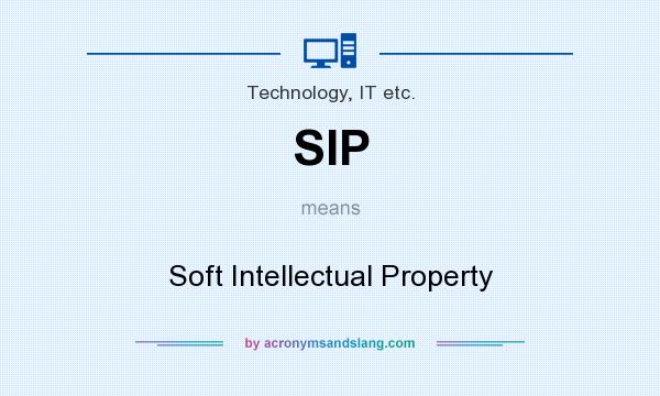 What does SIP mean? It stands for Soft Intellectual Property