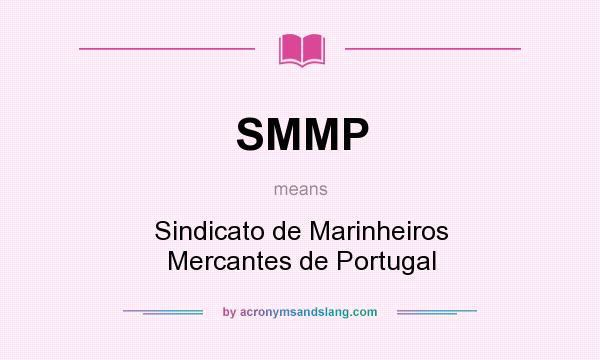 What does SMMP mean? It stands for Sindicato de Marinheiros Mercantes de Portugal