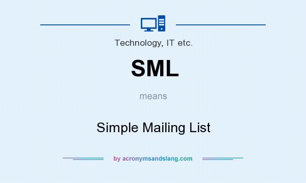 What does SML mean? It stands for Simple Mailing List