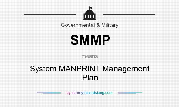 What does SMMP mean? It stands for System MANPRINT Management Plan