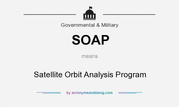 What does SOAP mean? It stands for Satellite Orbit Analysis Program