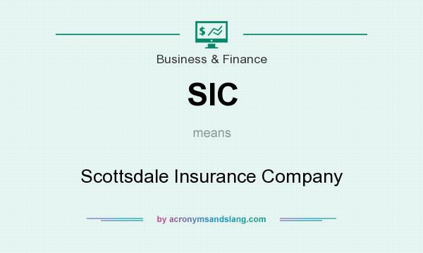What does SIC mean? It stands for Scottsdale Insurance Company