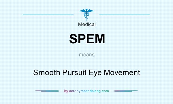 What does SPEM mean? It stands for Smooth Pursuit Eye Movement