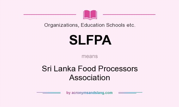 What does SLFPA mean? It stands for Sri Lanka Food Processors Association