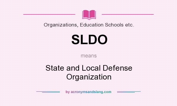 What does SLDO mean? It stands for State and Local Defense Organization