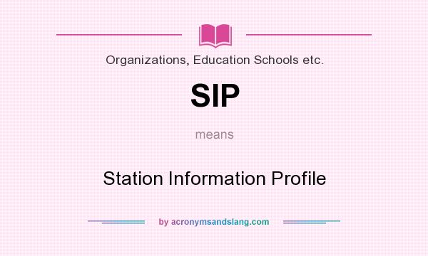What does SIP mean? It stands for Station Information Profile