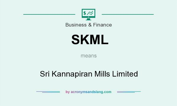 What does SKML mean? It stands for Sri Kannapiran Mills Limited