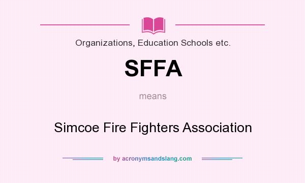 What does SFFA mean? It stands for Simcoe Fire Fighters Association