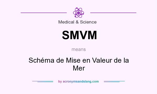 What does SMVM mean? It stands for Schéma de Mise en Valeur de la Mer