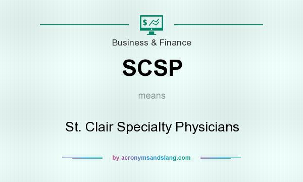 What does SCSP mean? It stands for St. Clair Specialty Physicians