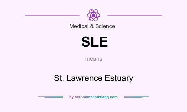 What does SLE mean? It stands for St. Lawrence Estuary