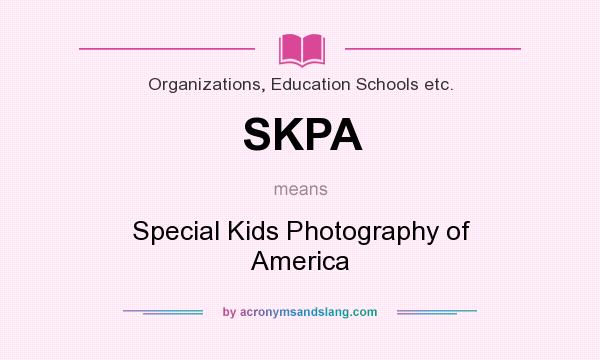 What does SKPA mean? It stands for Special Kids Photography of America