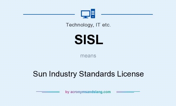 What does SISL mean? It stands for Sun Industry Standards License