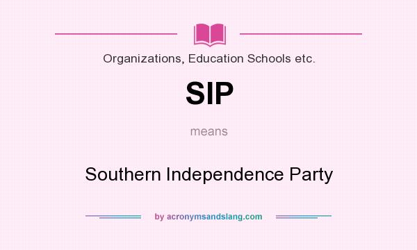 What does SIP mean? It stands for Southern Independence Party