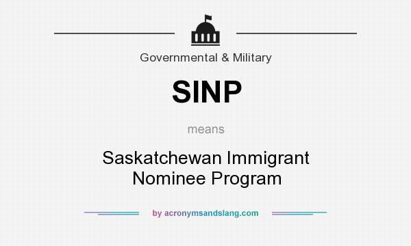 What does SINP mean? It stands for Saskatchewan Immigrant Nominee Program