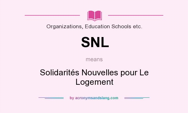 What does SNL mean? It stands for Solidarités Nouvelles pour Le Logement
