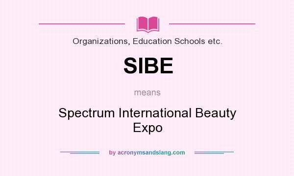 What does SIBE mean? It stands for Spectrum International Beauty Expo