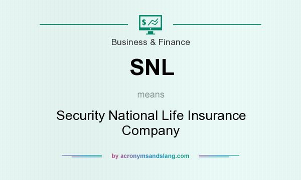 What does SNL mean? It stands for Security National Life Insurance Company