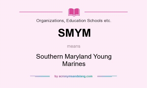 What does SMYM mean? It stands for Southern Maryland Young Marines