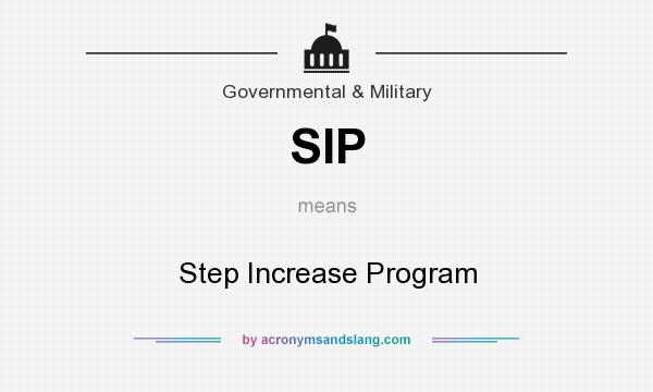 What does SIP mean? It stands for Step Increase Program